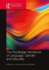 The Routledge Handbook of Language, Gender, and Sexuality - Book