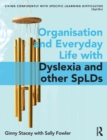 Organisation and Everyday Life with Dyslexia and other SpLDs - Book