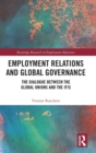 Employment Relations and Global Governance : The Dialogue between the Global Unions and the IFIs - Book