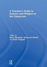 A Teacher’s Guide to Science and Religion in the Classroom - Book