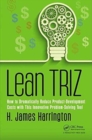 Lean TRIZ : How to Dramatically Reduce Product-Development Costs with This Innovative Problem-Solving Tool - Book