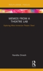 Memos from a Theatre Lab : Exploring what immersive theatre 'does' - Book