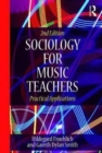 Sociology for Music Teachers : Practical Applications - Book