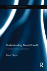 Understanding Mental Health : A critical realist exploration - Book