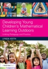 Developing Young Children’s Mathematical Learning Outdoors : Linking Pedagogy and Practice - Book