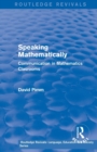 Routledge Revivals: Speaking Mathematically (1987) : Communication in Mathematics Clasrooms - Book