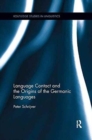Language Contact and the Origins of the Germanic Languages - Book