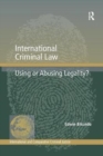 International Criminal Law : Using or Abusing Legality? - Book