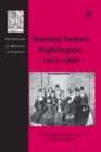 Nursing before Nightingale, 1815-1899 - Book