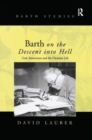 Barth on the Descent into Hell : God, Atonement and the Christian Life - Book