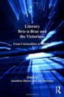 Literary Bric-a-Brac and the Victorians : From Commodities to Oddities - Book