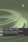 At the Edge of Law : Emergent and Divergent Models of Legal Professionalism - Book