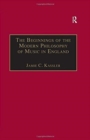 The Beginnings of the Modern Philosophy of Music in England : Francis North's A Philosophical Essay of Musick (1677) with comments of Isaac Newton, Roger North and in the Philosophical Transactions - Book