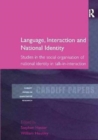 Language, Interaction and National Identity : Studies in the Social Organisation of National Identity in Talk-in-Interaction - Book