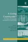 A Living Countryside? : The Politics of Sustainable Development in Rural Ireland - Book