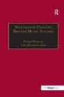 Nineteenth-Century British Music Studies : Volume 3 - Book