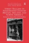 Street Ballads in Nineteenth-Century Britain, Ireland, and North America : The Interface between Print and Oral Traditions - Book