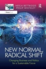 New Normal, Radical Shift : Changing Business and Politics for a Sustainable Future - Book