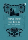 French Music Since Berlioz - Book