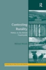 Contesting Rurality : Politics in the British Countryside - Book