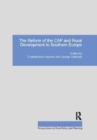The Reform of the CAP and Rural Development in Southern Europe - Book