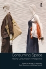 Consuming Space : Placing Consumption in Perspective - Book