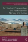 Architectural Conservation and Restoration in Norway and Russia - Book