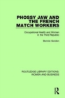Phossy Jaw and the French Match Workers : Occupational Health and Women In the Third Republic - Book