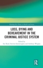 Loss, Dying and Bereavement in the Criminal Justice System - Book