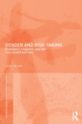 Gender and Risk-Taking : Economics, Evidence, and Why the Answer Matters - Book