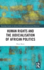 Human Rights and the Judicialisation of African Politics - Book