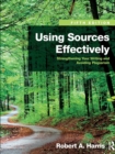 Using Sources Effectively : Strengthening Your Writing and Avoiding Plagiarism - Book