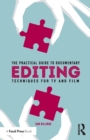 The Practical Guide to Documentary Editing : Techniques for TV and Film - Book