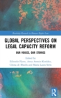 Global Perspectives on Legal Capacity Reform : Our Voices, Our Stories - Book