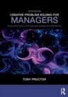 Creative Problem Solving for Managers : Developing Skills for Decision Making and Innovation - Book