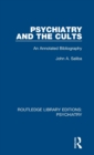 Psychiatry and the Cults : An Annotated Bibliography - Book