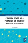 Common Sense as a Paradigm of Thought : An Analysis of Social Interaction - Book