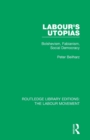 Labour's Utopias : Bolshevism, Fabianism, Social Democracy - Book