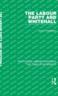 The Labour Party and Whitehall - Book