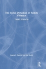 The Social Dynamics of Family Violence - Book