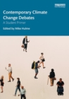 Contemporary Climate Change Debates : A Student Primer - Book