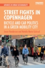 Street Fights in Copenhagen : Bicycle and Car Politics in a Green Mobility City - Book