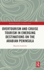Overtourism and Cruise Tourism in Emerging Destinations on the Arabian Peninsula - Book