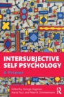 Intersubjective Self Psychology : A Primer - Book