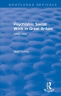 Psychiatric Social Work in Great Britain : 1939-1962 - Book
