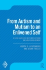 From Autism and Mutism to an Enlivened Self : A Case Narrative with Reflections on Early Development - Book