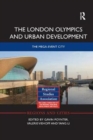 The London Olympics and Urban Development : The Mega-Event City - Book