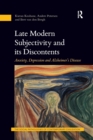 Late Modern Subjectivity and its Discontents : Anxiety, Depression and Alzheimer’s Disease - Book