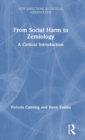 From Social Harm to Zemiology : A Critical Introduction - Book