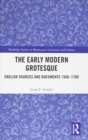 The Early Modern Grotesque : English Sources and Documents 1500-1700 - Book